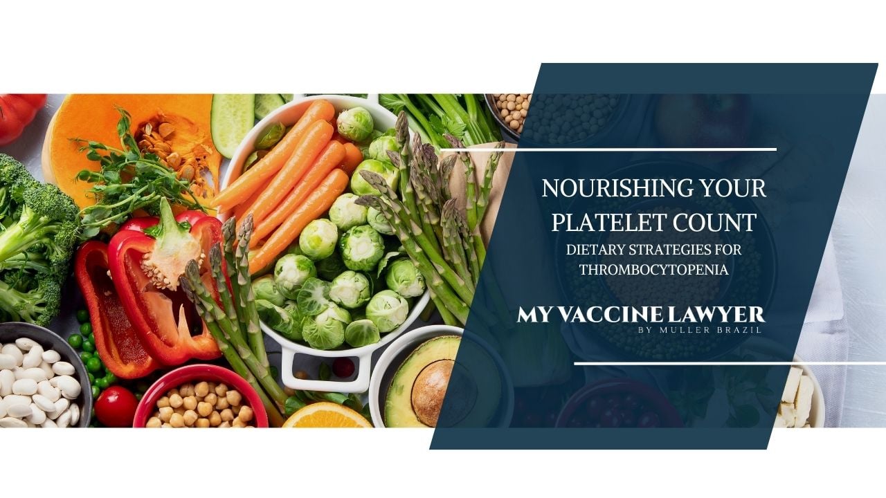 Featured image for the blog post 'Thrombocytopenia Diet' displaying an array of healthy foods including vegetables like broccoli, carrots, and asparagus, legumes such as beans and chickpeas, with a text overlay that reads 'NOURISHING YOUR PLATELET COUNT - DIETARY STRATEGIES FOR THROMBOCYTOPENIA' alongside the 'MY VACCINE LAWYER by Muller Brazil' logo.